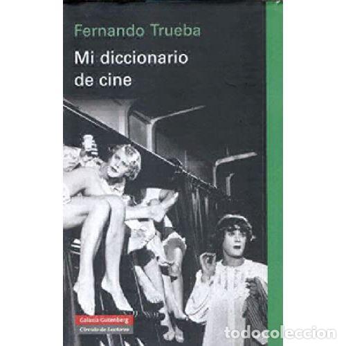 Libros: MI DICCIONARIO DE CINE - FERNANDO TRUEBA - Foto 1