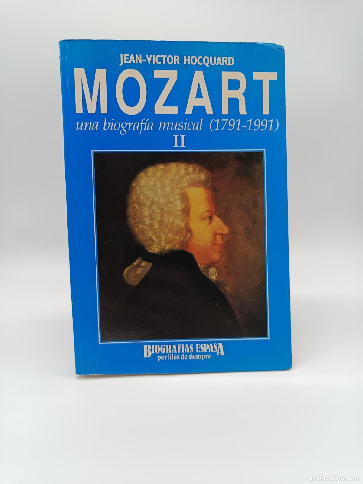 Libros: HOCQUARD, Jean-Victor - Mozart, una biograf&iacute;a musical (1791-19+91). Vol. II.