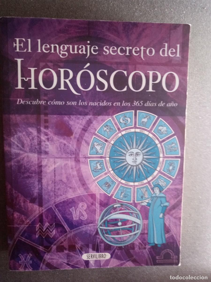Libros: EL LENGUAJE SECRETO DEL HOR&Oacute;SCOPO, descubre como son los nacidos en los 365 d&iacute;as de a&ntilde;o