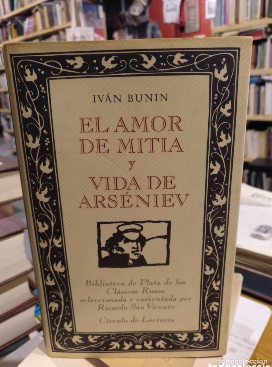 Libros: Iv&aacute;n Bunin, El amor de Mitia y Vida de Ars&eacute;niev - - Foto 1