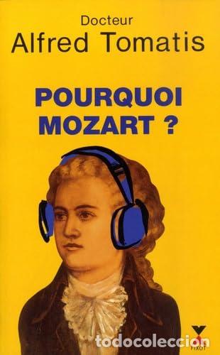 Libros: Pourquoi Mozart? - Alfred Tomatis. - Foto 1