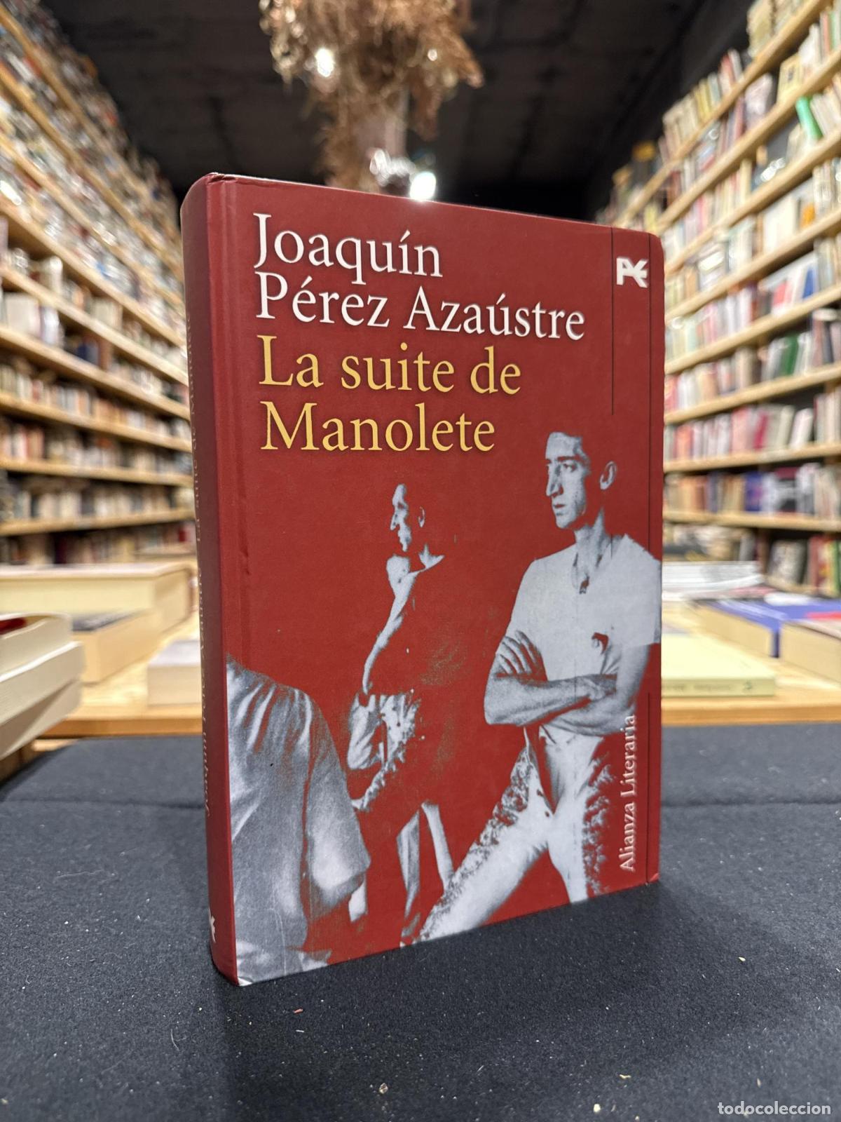 Libros: La suite de Manolete - Joaqu&iacute;n P&eacute;rez Aza&uacute;stre - Foto 1