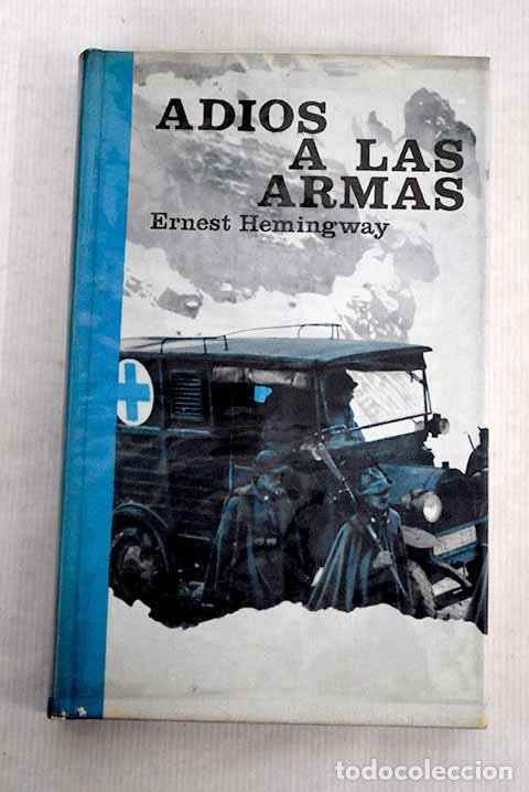 Libros: Adi&oacute;s a las armas: Hemingway, Ernest.- Hemingway, Ernest - Foto 1