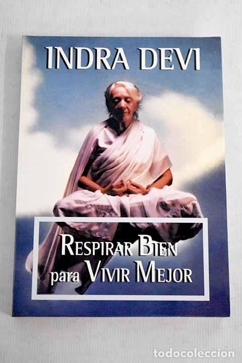 Libros: Respirar bien para vivir mejor.- Devi, Indra - Foto 1