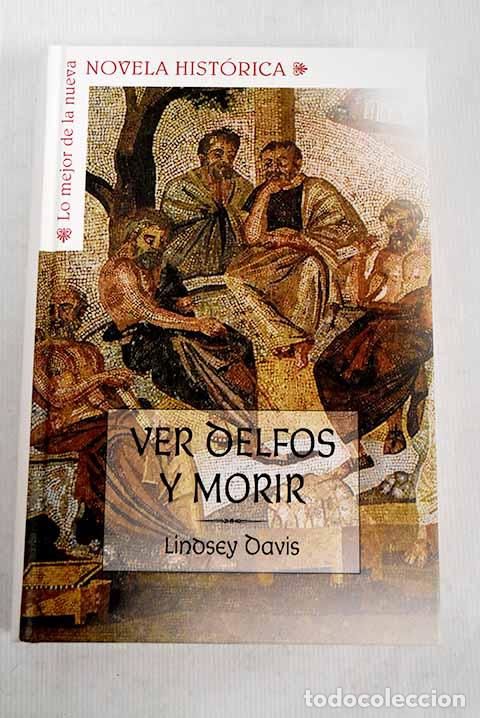 Libros: Ver Delfos y morir: Davis, Lindsey.- Davis, Lindsey - Foto 1