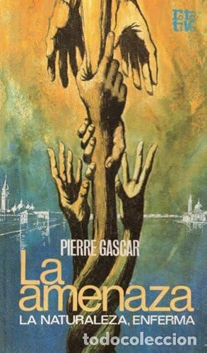 Libros: La amenaza - Pierre Gascar - Foto 1