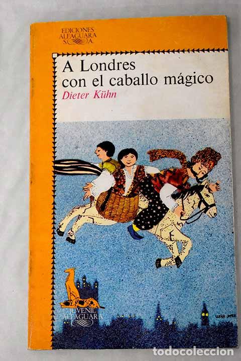 Libros: A Londres con el caballo m&aacute;gico.- Kuhn, Dieter - Foto 1