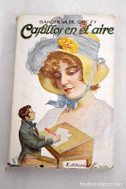 Libros: Castillos en el aire.- Baronesa de Orczy - Foto 1