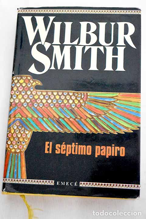 Libros: El s&eacute;ptimo papiro: Smith, Wilbur.- Smith, Wilbur - Foto 1