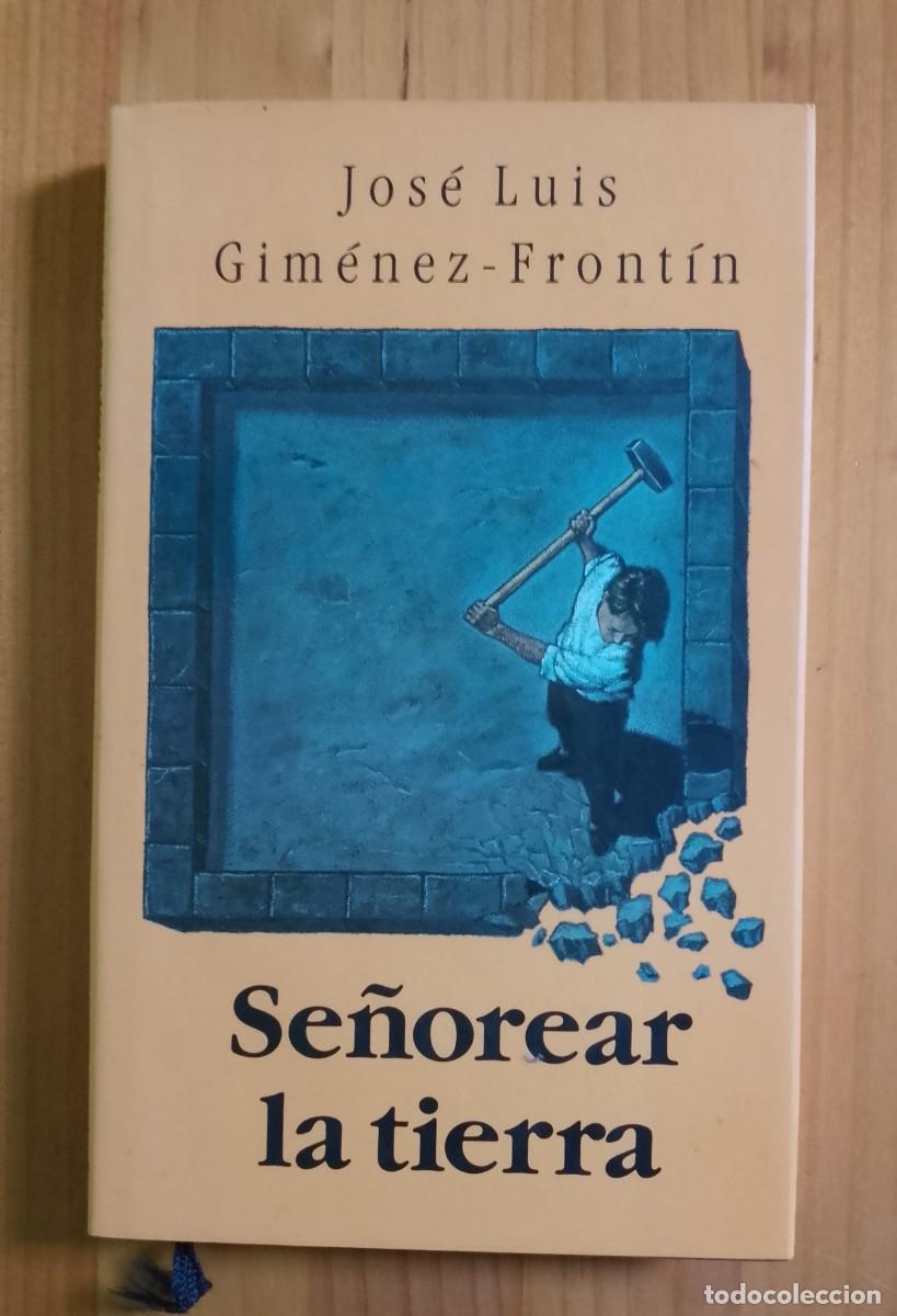 Libros: SE&Ntilde;OREAR LA TIERRA - JOS&Eacute; LUIS GIM&Eacute;NEZ-FRONT&Iacute;N - Foto 1