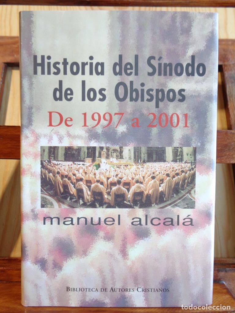 Libros: HISTORIA DEL S&Iacute;NODO DE LOS OBISPOS. De 1997 a 2001. - MANUEL ALCAL&Aacute; - Foto 1