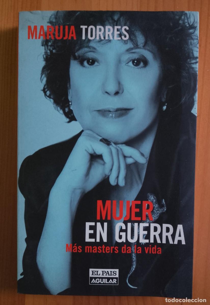 Libros: MUJER EN GUERRA. M&Aacute;S MASTERS DA LA VIDA. MARUJA TORRES - IMPECABLE. - Foto 1