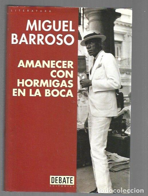 Libros: AMANECER CON HORMIGAS EN LA BOCA - BARROSO, MIGUEL - Foto 1