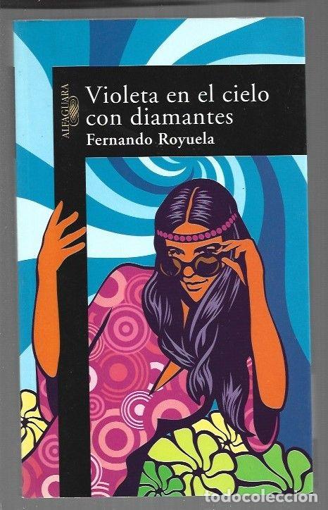 Libros: VIOLETA EN EL CIELO CON DIAMANTES - ROYUELA, FERNANDO - Foto 1