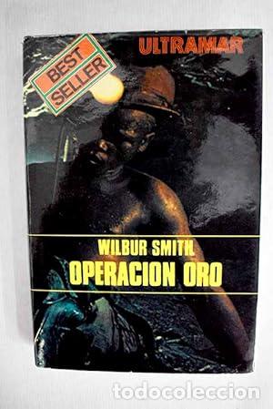 Libros: Operaci&oacute;n Oro - Smith, Wilbur. - Foto 1