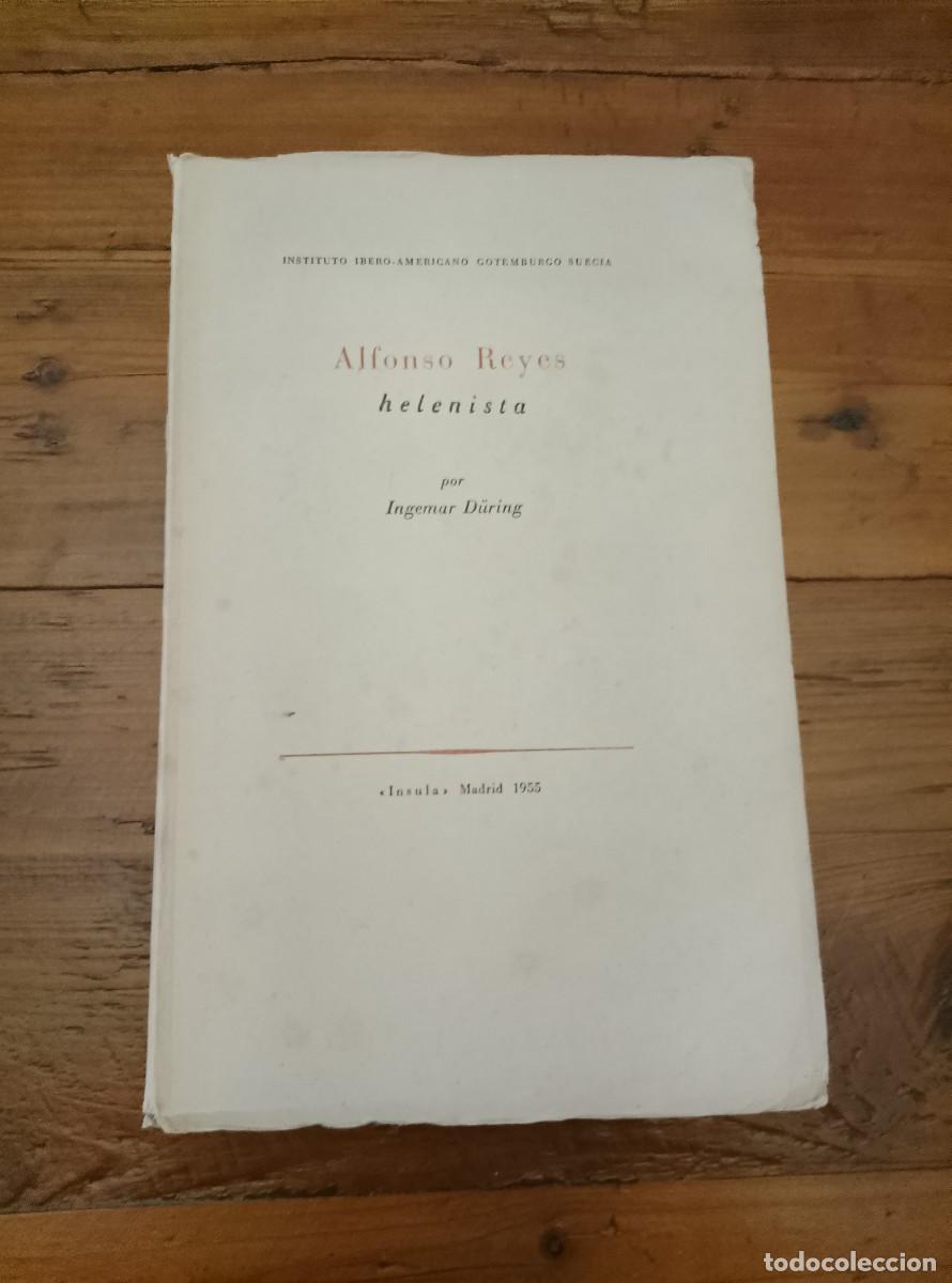 Libros: Ingemar D&uuml;ring - ALFONSO REYES. Helenista