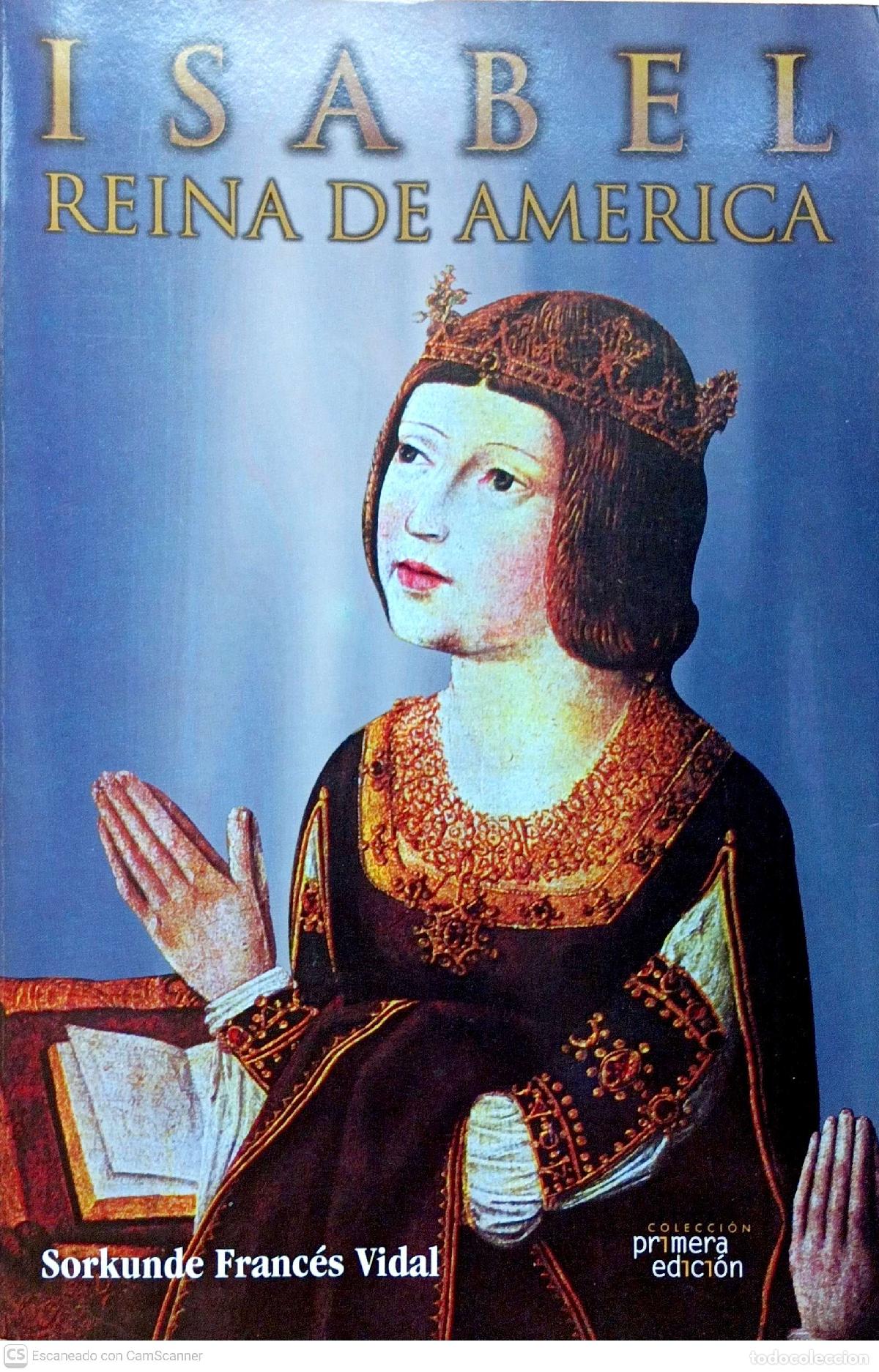 Libros: Isabel Reina de Am&eacute;rica - Sorkunde Franc&eacute;s Vidal - Foto 1