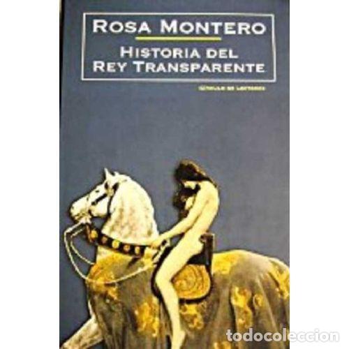 Libros: HISTORIA DEL REY TRANSPARENTE - ROSA MONTERO - Foto 1