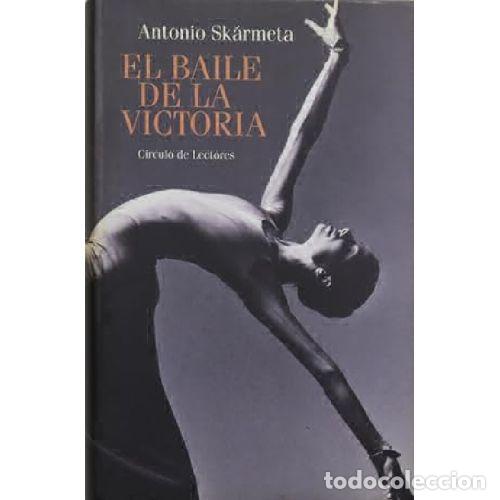 Libros: EL BAILE DE LA VICTORIA - ANTONIO SKARMETA - Foto 1