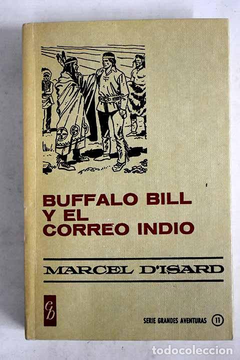 Libros: B&uacute;ffalo Bill y el correo indio.- Isard, Marcel d - Foto 1
