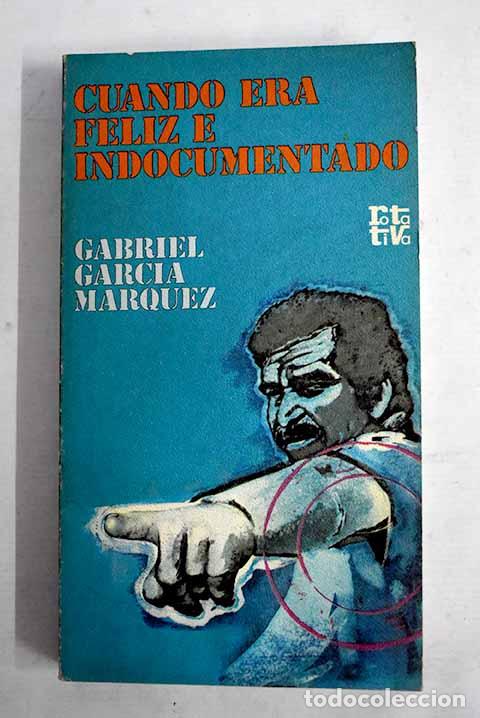 Libros: Cuando era feliz e indocumentado.- Garc&iacute;a M&aacute;rquez, Gabriel - Foto 1