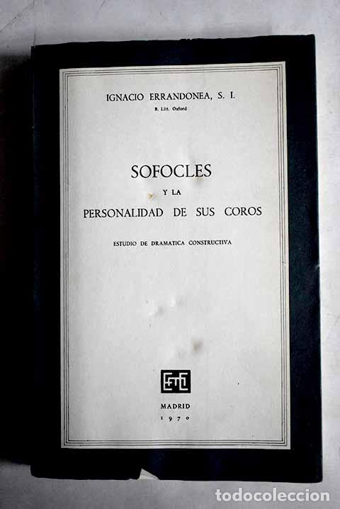 Libros: Sofocles y la personalidad de sus coros: Estudios de dramatica constructiva.- Errandonea, Ignacio - Foto 1