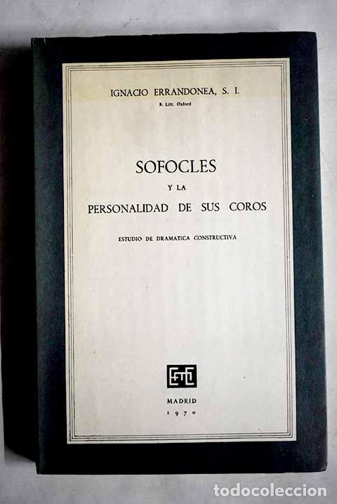 Libros: Sofocles y la personalidad de sus coros: Estudios de dramatica constructiva.- Errandonea, Ignacio - Foto 1
