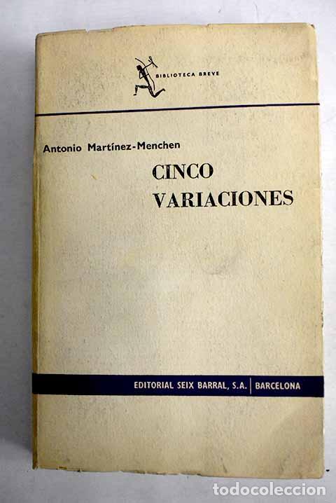 Libros: Cinco variaciones: Mart&iacute;nez Mench&eacute;n, Antonio.- Mart&iacute;nez Mench&eacute;n, Antonio - Foto 1