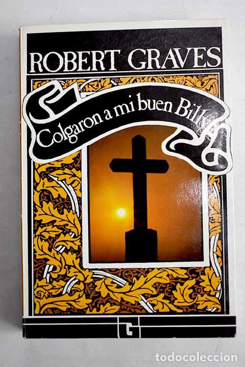 Libros: Colgaron a mi buen Billy.- Graves, Robert - Foto 1
