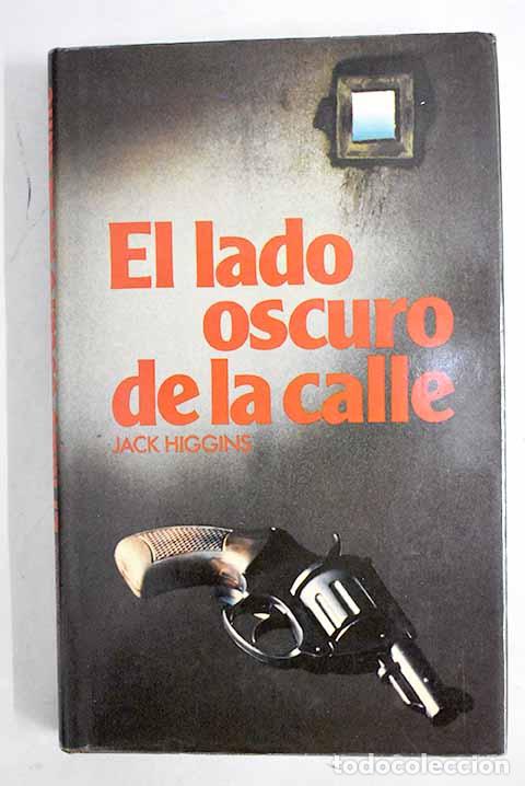 Libros: El lado oscuro de la calle.- Higgins, Jack - Foto 1