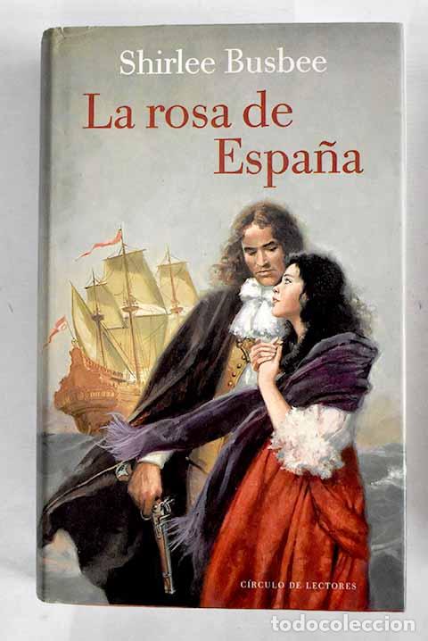 Libros: La rosa de Espa&ntilde;a: Busbee, Shirlee.- Busbee, Shirlee - Foto 1