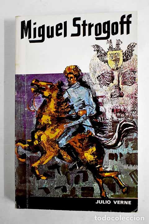 Libros: Miguel Strogoff: Verne, Julio.- Verne, Julio - Foto 1