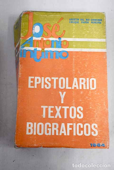 Libros: Jos&eacute; Antonio &iacute;ntimo: textos biogr&aacute;ficos y epistolario.- Primo de Rivera, Jos&eacute; Antonio