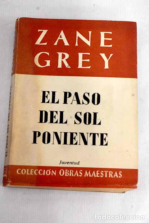 Libros: El paso del sol poniente.- Grey, Zane - Foto 1