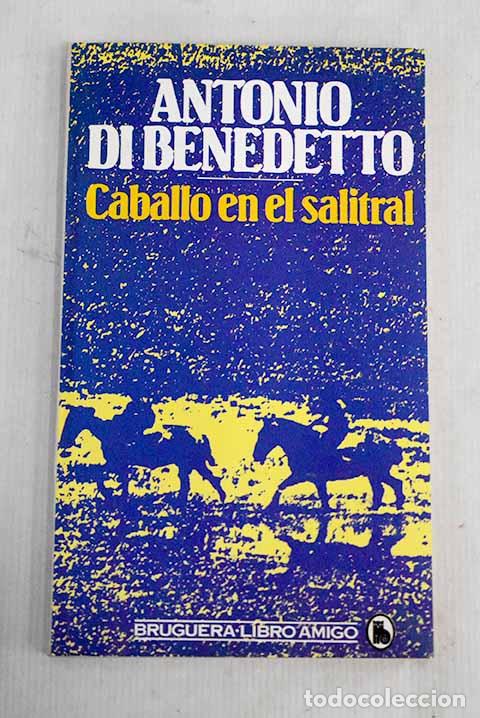 Libros: Caballo en el salitral.- Di Benedetto, Antonio - Foto 1