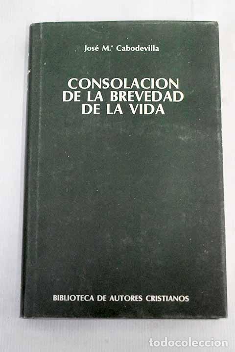 Libros: Consolaci&oacute;n de la brevedad de la vida.- Cabodevilla, Jos&eacute; Mar&iacute;a - Foto 1