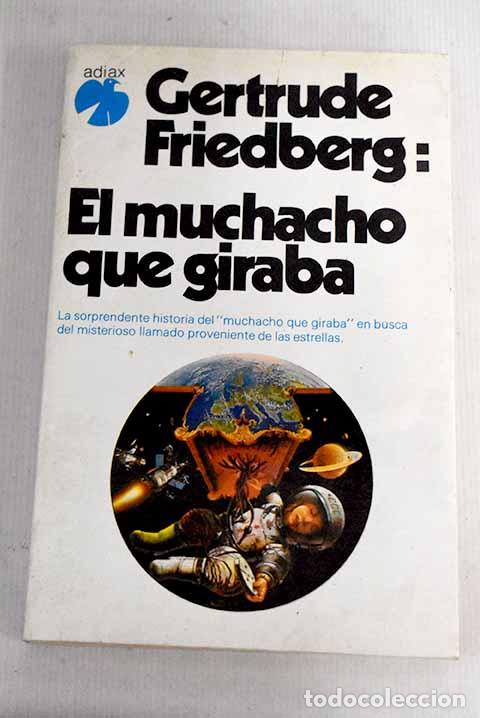 Libros: El muchacho que giraba.- Friedberg, Gertrude - Foto 1