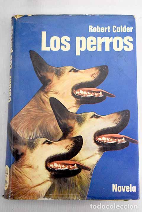 Libros: Los perros: Calder, Robert.- Calder, Robert - Foto 1