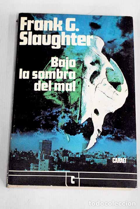 Libros: Bajo la sombra del mal.- Slaughter, Frank G. - Foto 1