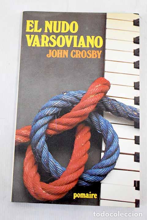 Libros: El nudo varsoviano: Crosby, John.- Crosby, John - Foto 1