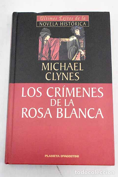 Libros: Los cr&iacute;menes de la Rosa Blanca.- Clynes, Michael - Foto 1
