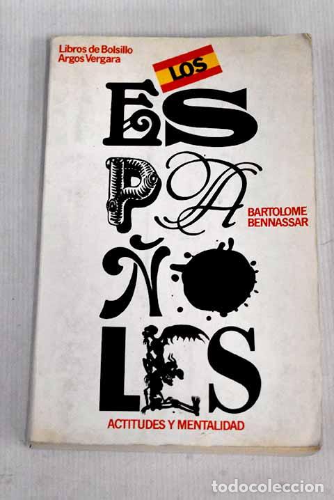 Libros: Los espa&ntilde;oles: actitudes y mentalidad.- Bennassar, Bartolom&eacute; - Foto 1