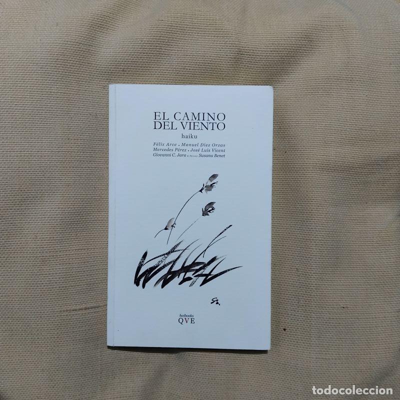 Libros: El camino del viento. Haiku (Firmado y dedicado por Mercedes P&eacute;rez) - F&eacute;lix Arce, Manuel D&iacute;ez Orzas,