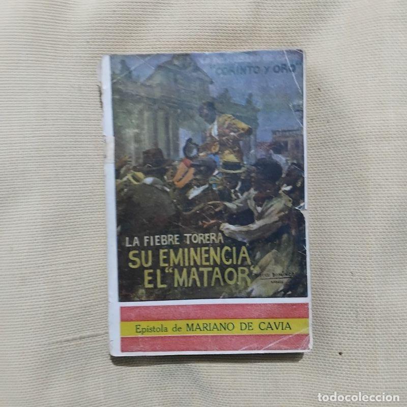 Libri di seconda mano: La fiebre torera. Su Eminencia, el &rdquo;Mataor&rdquo;, de Maximiliano Clavo (Firmado y dedicado por el autor)