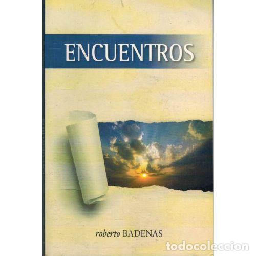 Libros: ENCUENTROS - ROBERTO BADENAS - Foto 1
