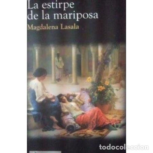 Libros: LA ESTIRPE DE LA MARIPOSA - MAGDALENA LASALA - Foto 1