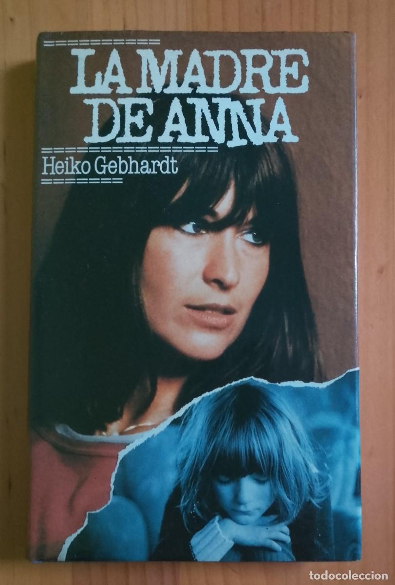 Libros: LA MADRE DE ANNA - HEIKO GEBHARDT - EN IMPECABLE ESTADO. - Foto 1
