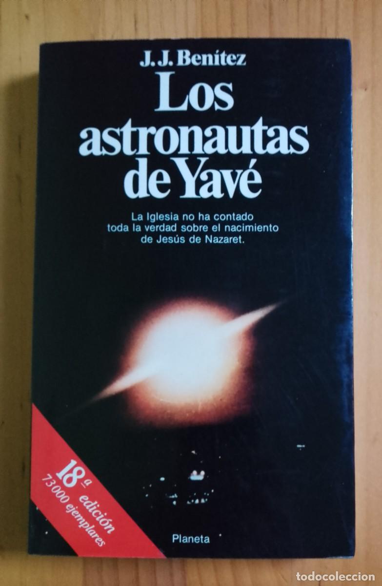 Libros: LOS ASTRONAUTAS DE YAV&Eacute; - J.J. BENITEZ - EN IMPECABLE ESTADO - Foto 1