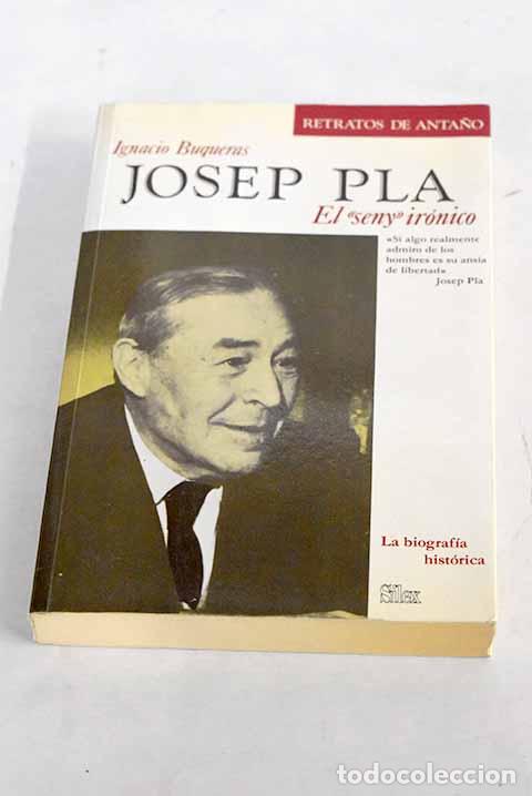 Libros: Josep Pla, el seny ir&oacute;nico.- Buqueras y Bach, Ignacio - Foto 1