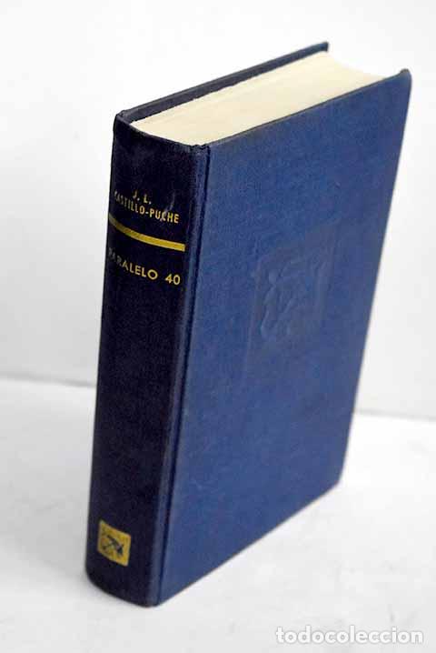 Libros: Paralelo 40: Castillo-Puche, Jos&eacute; Luis.- Castillo-Puche, Jos&eacute; Luis - Foto 1